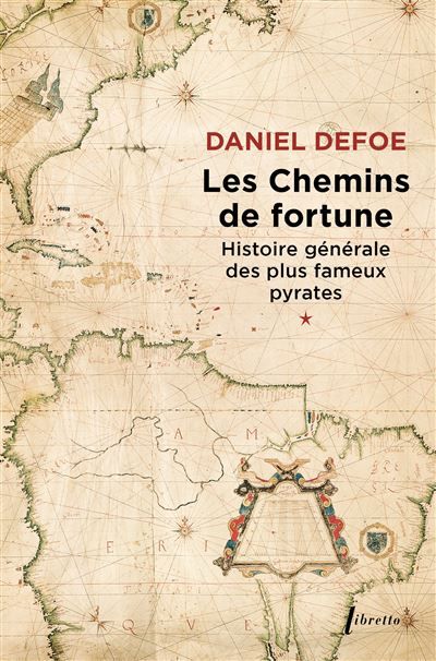 Les chemins de fortune histoire générale des plus fameux pyrates t1 Tome 1  Les chemins de fortune