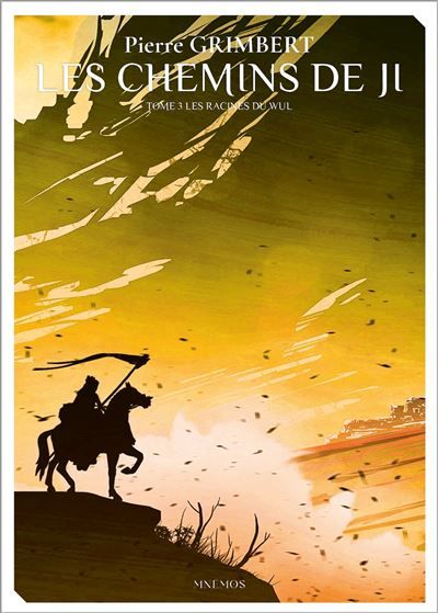 Les Chemins de Ji, tome 3 Les racine du Wul