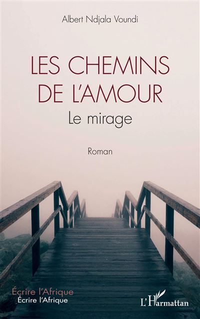 Les chemins de l'amour Le mirage. Roman