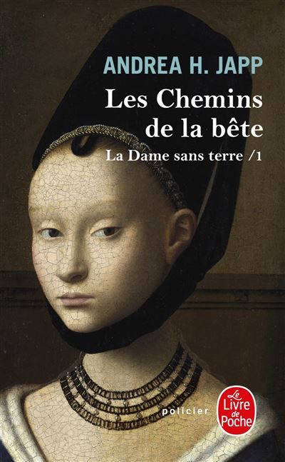 Les Chemins de la bête (La Dame sans terre, Tome 1)