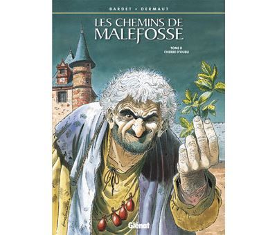 Les Chemins de Malefosse - Tome 08 L'Herbe d'oubli