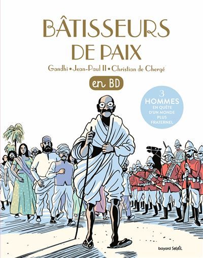 Les chercheurs de Dieu, Tome 33 Bâtisseurs de paix - Trois hommes du XXe siècle au service de la fraternité universelle