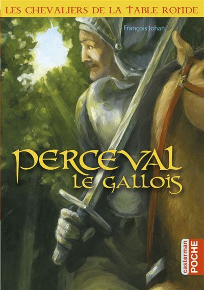 Les chevaliers de la Table Ronde Perceval le gallois