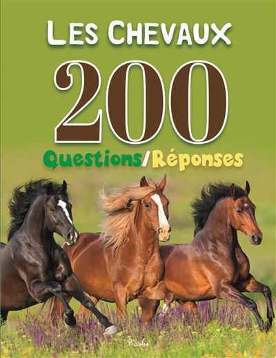Les chevaux 200 questions/réponses