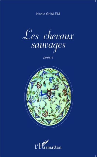 Les chevaux sauvages Poèmes bilingues français et anglais - Traduction de Christine Tipper