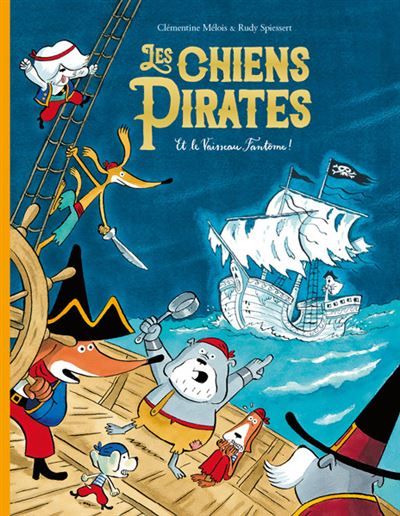 Les chiens Pirates et le Vaisseau Fantôme !