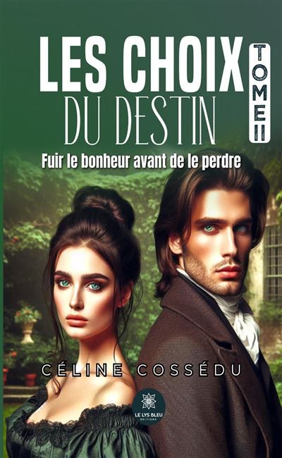 Les choix du destin Tome II : Fuir le bonheur avant de le perdre