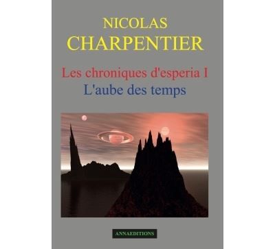 Les chroniques d'Esperia Tome 1 L'aube des temps
