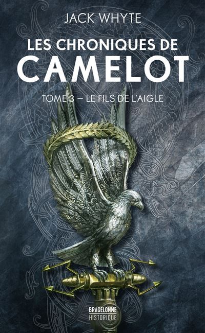 Les Chroniques de Camelot, T3 : Le Fils de l'Aigle