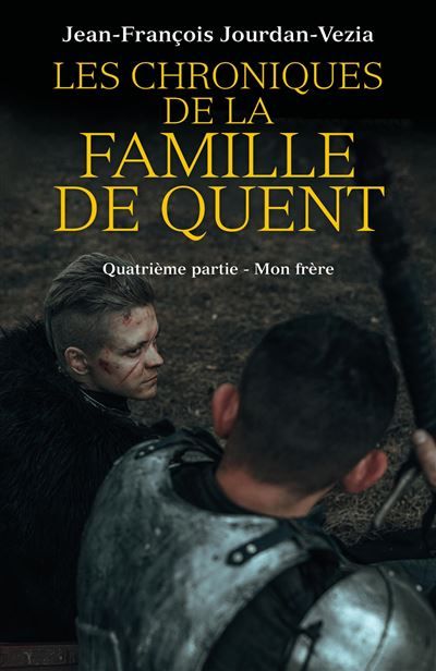 Les Chroniques de la famille De Quent - Quatrième partie Mon frère
