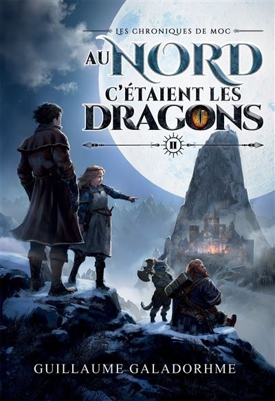 Les Chroniques de Moc (Tome 2) - Au Nord, c'étaient les dragons