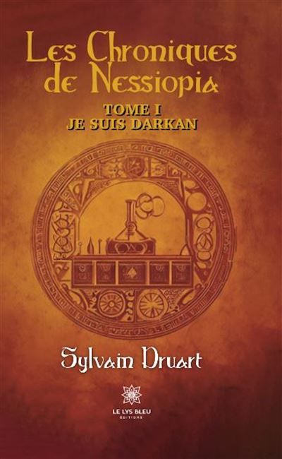 Les Chroniques de Nessiopia Tome I : Je suis Darkan