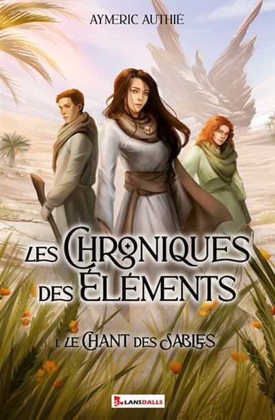 Les Chroniques des Éléments 1 - Le Chant des Sables