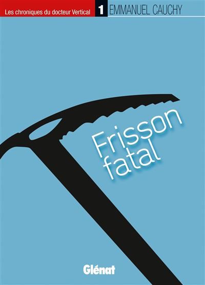 Les chroniques du docteur Vertical - 1 Frisson fatal