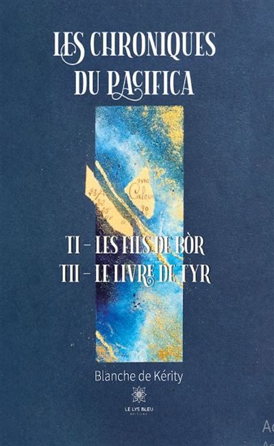 Les chroniques du pacifica Tome I - Les fils de Bòr - Tome II - Le livre de Tyr