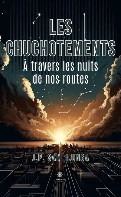 Les chuchotements À travers les nuits de nos routes