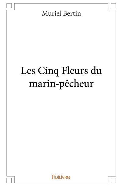 Les Cinq Fleurs du marin-pêcheur