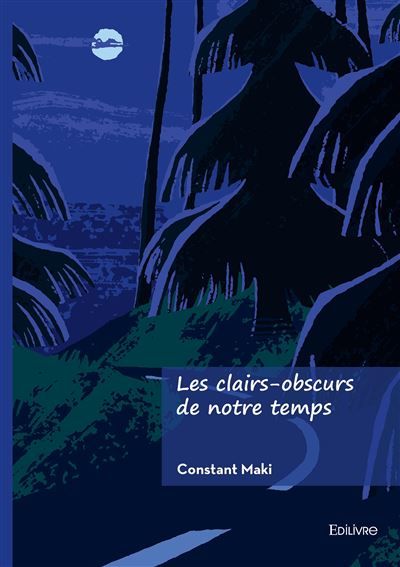 Les clairs-obscurs de notre temps