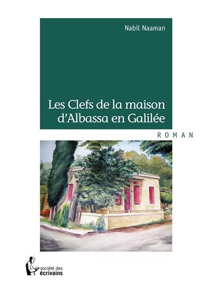 Couverture de Les Clefs de la maison d'Albassa en Galilée par Nabil Naaman