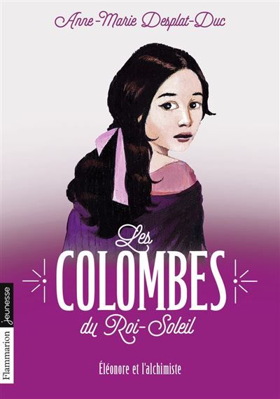 Les Colombes du Roi-Soleil Éléonore et l'alchimiste