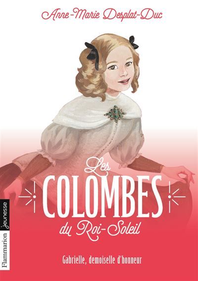 Les Colombes du Roi-Soleil Gabrielle, demoiselle d'honneur
