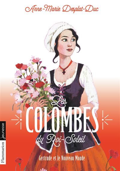 Les Colombes du Roi-Soleil Gertrude et le Nouveau Monde