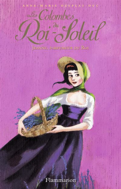 Les Colombes du Roi-Soleil Jeanne, parfumeur du roi