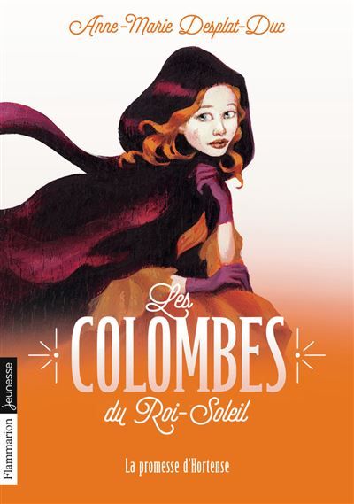 Les Colombes du Roi-Soleil La promesse d'Hortense