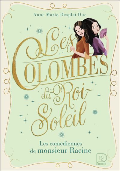 Les Colombes du Roi-Soleil Les comédiennes de monsieur Racine