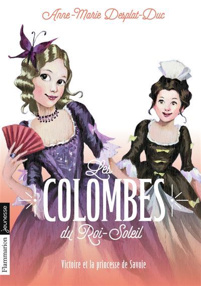 Les Colombes du Roi-Soleil Victoire et la princesse de Savoie