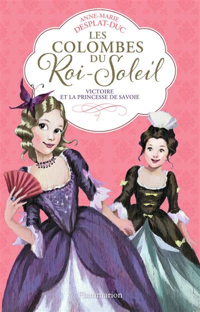 Les Colombes du Roi-Soleil Victoire et la princesse de Savoie