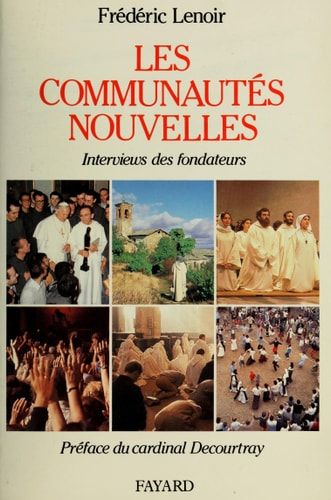 Les communautés nouvelles interviews des fondateurs