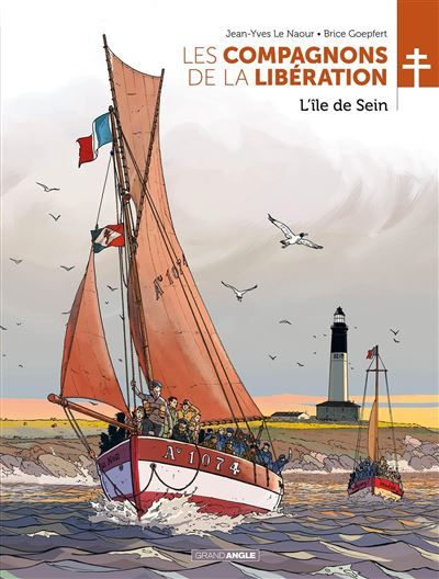 Les Compagnons de la Libération : L'île de Sein - histoire complète - Brice Goepfert