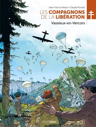 Les Compagnons de la Libération : Vassieux-en-Vercors - histoire complète - Claude Plumail