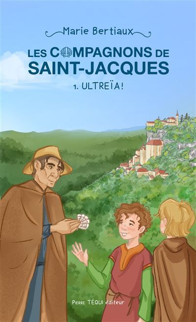 Les compagnons de Saint-Jacques tome 1 - Ultreïa !