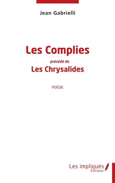 Les Complies précédé de Les Chrysalides Poésie