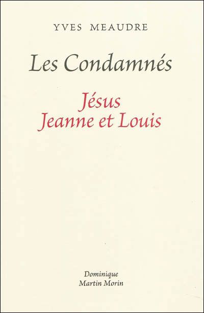 Les condamné, Jésus Jeanne et Louis