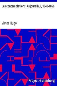 Les contemplations: Aujourd'hui, 1843-1856