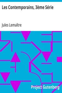 Les Contemporains, 3ème Série: Études et Portraits Littéraires