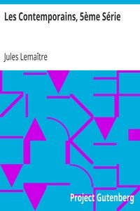 Les Contemporains, 5ème Série: Études et Portraits Littéraires,
