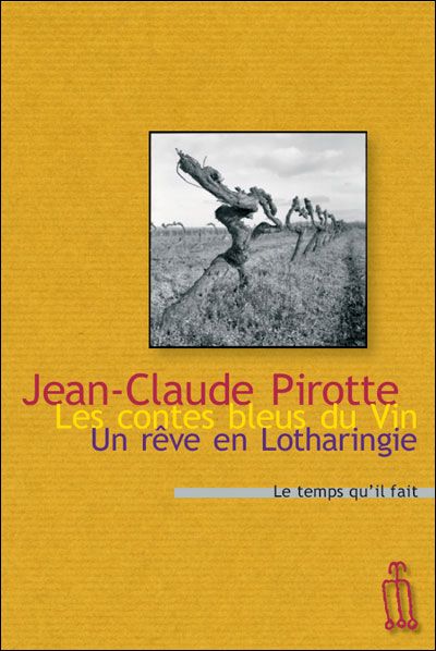 Les Contes bleus du vin Suivi de Un rêve en Lotharingie