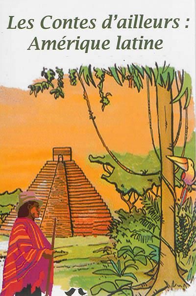Les contes d'ailleurs, Amérique latine