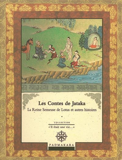 Les contes de jataka la reine semeuse de lotis et autres histoires - vol 4 - contes de Jataka Tome 4