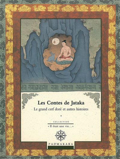 Les contes de jataka le grand cerf dore et autres histoires - vol 1 - et autres histoirescontes de Jataka