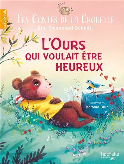 Les Contes de la Chouette - L'ours qui voulait être heureux - Barbara Brun