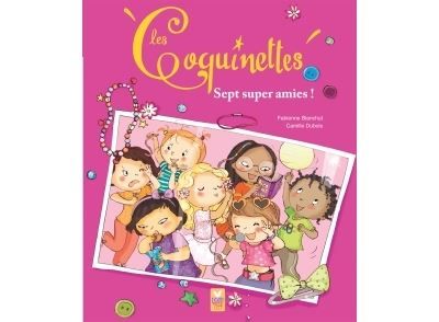 Les Coquinettes - 7 super amies - Camille Dubois