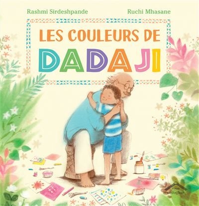 Les couleurs de Dadaji - Ruchi Mhasane
