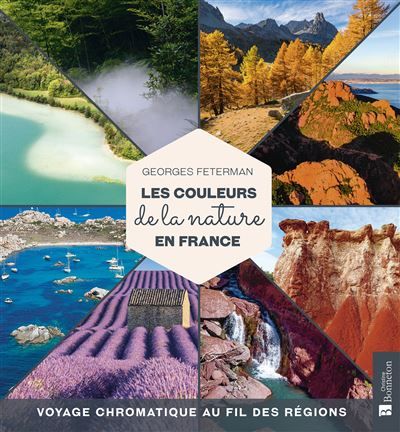 Les couleurs de la nature en France Voyage chromatique au fil des régions