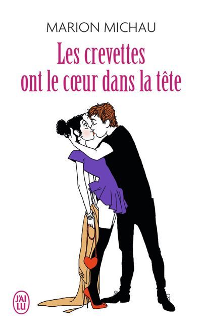 Les crevettes ont le coeur dans la tête Journal sexy d'une trentenaire