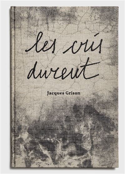 Les cris durent - Jacques Grison